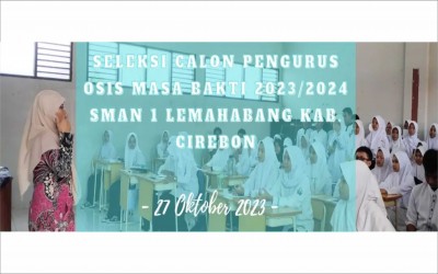 Pelaksanaan Seleksi Pengurus OSIS SMA Negeri 1 Lemahabang 2023/2024