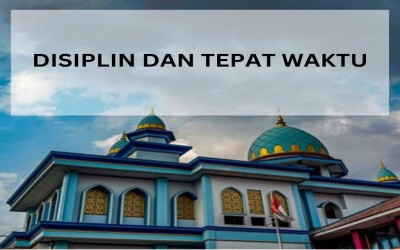 DISIPLIN DAN TEPAT WAKTU